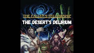 DnD Gikarin S19 The Deserts Delirium — The Fallens Fellowship [upl. by Yajeet]