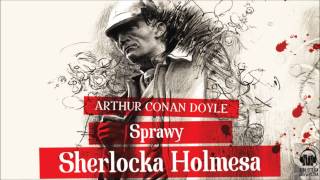 Słuchaj za darmo  Sprawy Sherlocka Holmesa  audiobook [upl. by Essiralc]