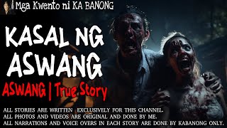 KASAL NG ASWANG  Kwentong Aswang  True Story [upl. by Sidoon]