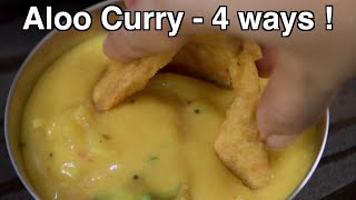 Aloo Curry  4 ways  potato curry recipes  instant and easy aloo curry recipes [upl. by Brawley]