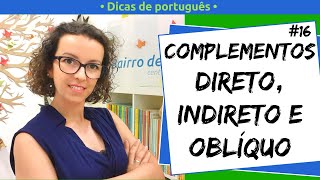 Complementos direto indireto e oblíquo  Dicas de Português [upl. by Vassar317]