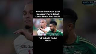 Fahad Al Muwallad Mengalami Koma Setelah Lawan Timnas Indonesia timnasindonesia arabsaudivstimnas [upl. by Paten]