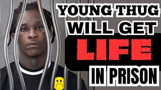 Young Thug Will Get LIFE IN PRISON 😢😳 [upl. by Carmine]