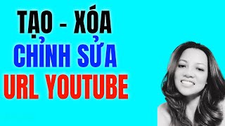 Cách TẠO  XÓA  CHỈNH SỬA URL cho kênh Youtube của bạnKienThucNgayNayBecky [upl. by Joann]