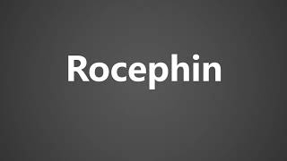 How To Pronounce Rocephin [upl. by Kurt]