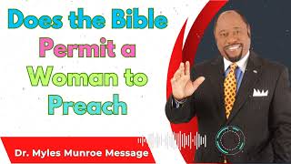 Does the Bible Permit a Woman to Preach  Dr Myles Munroe Sermons [upl. by Meakem]