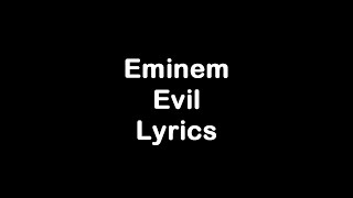 Eminem  Evil Lyrics [upl. by Cottle]