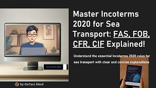 Master Incoterms 2020 for Sea Transport FAS FOB CFR CIF Explained [upl. by Eusebio]