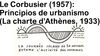 Le Corbusier 1933 Principios de urbanismo La carta de Atenas [upl. by Holland]