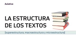 La estructura de los textos Superestructura macroestructura y microestructura [upl. by Anaejer]