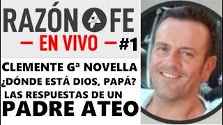 Entrevista en vivo Razón o Fe 1 CLEMENTE GARCÍA NOVELLA  ¿DÓNDE ESTÁ DIOS PAPÁ [upl. by Adiel]