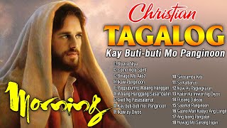 Peaceful Tagalog Praise and Worship Songs🙏The Best Tagalog Christian Worship Songs Collection [upl. by Nomrac]