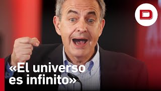 El peculiar discurso de Zapatero sobre el infinito que se ha viralizado en las redes [upl. by Carpenter]