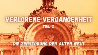 Die Zerstörung der alten Welt  Verlorene Vergangenheit Teil 2 [upl. by Bruyn]