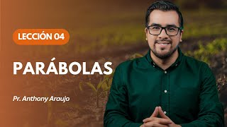 📖 Lección 4 Parábolas  Pr Anthony Araujo [upl. by Nahshun341]