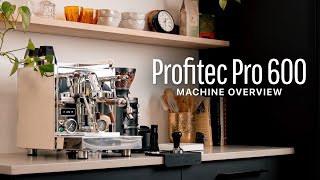 Profitec Pro 600 Machine Overview [upl. by Lemyt206]