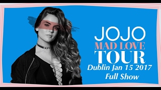 JoJo Live In Dublin FULL SHOW HD Mad Love Tour January 15 2017 [upl. by Aioj]