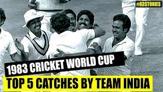 Top 5 Catches of Team India in 1983 World Cup  83 Countdown [upl. by Yllod]