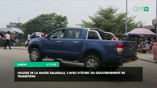 Reportage Gabon  hausse de la masse salariale l’aveu d’échec du gouvernement de transition [upl. by Luhey81]