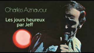 Charles Aznavour Les jours heureux [upl. by Annez]