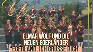 Elmar Wolf und die neuen Egerländer  quotEgerland ich grüße dichquot [upl. by Ecinreb]