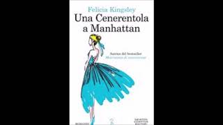 Abook Una cenerentola a Manhattan di Felicia Kingsley [upl. by Acilef156]