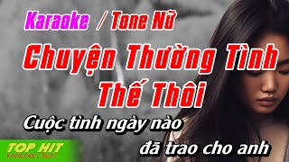 Chuyện Thường Tình Thế Thôi Karaoke Tone Nữ  Nhạc Sống Phối Mới Chuẩn TOP HIT KARAOKE [upl. by Athiste]