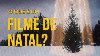 Mas afinal o que é um filme de Natal [upl. by Hcra]