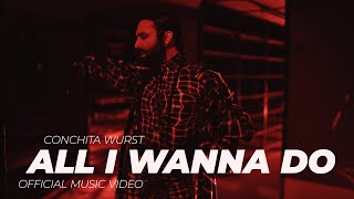 Conchita Wurst  All I Wanna Do Official Music Video [upl. by Yelsek]