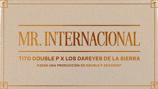 Mr Internacional Lyric Video  Tito Double P Los Dareyes de la Sierra [upl. by Nnomae]