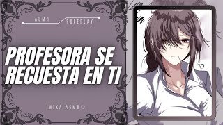 PROFESORA SE RECUESTA EN TI💜ASMRROLEPLAY ♡ [upl. by Itsirc]