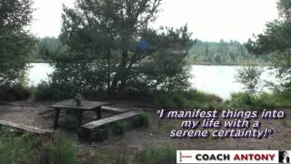 Manifesting Serenity  Life Coach Antony Birks Video Affirmation  Life Coaching amp EFT [upl. by Malti190]