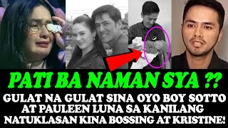 OMG❗PAULEEN LUNA AT OYO BOY SOTTO NABULAGA❗ SA NAGING ANAK NINA BOSSING VIC AT KRISTINE HERMOSA [upl. by Walls906]