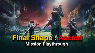 The Final Shape  Ascent Mission Legend  Destiny 2 [upl. by Steep]