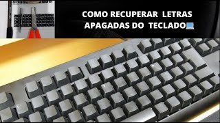 Como Recuperar Letras Apagadas do teclado 2023 [upl. by Fulbright469]