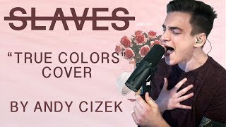 Slaves quotTrue Colorsquot VOCAL COVER [upl. by Peper]