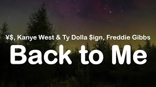 ¥ Kanye West amp Ty Dolla ign Freddie Gibbs  Back to Me Clean Lyrics [upl. by Ruvolo]