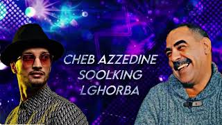 CHEB AZZEDINE X SOOLKING  LGHORBA SLK01 REMIX [upl. by Juditha740]