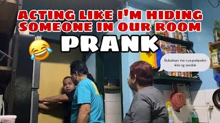 ACTING LIKE I’M HIDING SOMEONE IN OUR ROOM PRANK laughtrip to [upl. by Aryan]