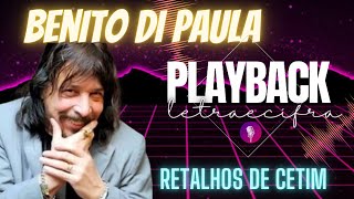 🎤Benito Di Paula  Retalhos de Cetim 🎸PLAYBACK  CIFRA playbackletraecifra [upl. by Joed]