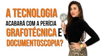 A tecnologia acabará com a perícia grafotécnica e documentoscopia [upl. by Eneleuqcaj]