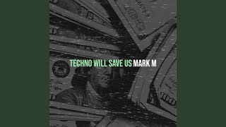 Techno Will Save Us [upl. by Bourne]