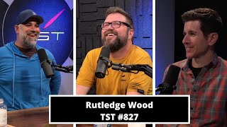 Rutledge Wood  TST Podcast 827 [upl. by Adnohser]