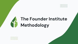 The Founder Institute Methodology  the 1 place in the world to build a fundable company [upl. by Kriste]