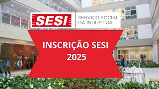 Matrícula Sesi 2025  Processo Inscrição Sesi SP  Saiba Mais [upl. by Losse]