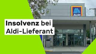 Lieferantenkrise bei Aldi Lieferant meldet Insolvenz an [upl. by Lovich513]