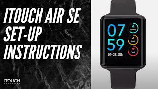 iTouch Air SE Smartwatch  SetUp Instructions [upl. by Knobloch354]