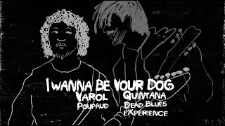 Quintana Dead Blues eXperience amp Yarol Poupaud  I Wanna Be Your Dog [upl. by Leverick]