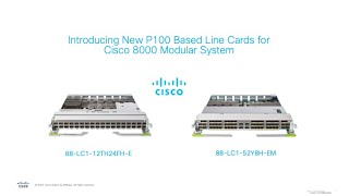 Introducing P100 Based Line Cards for Cisco 8000 Modular Systems – 12T amp 37T LCs [upl. by Gearhart]