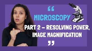 Microscopy Part 2  Resolving Power amp Image Magnification [upl. by Nagol79]